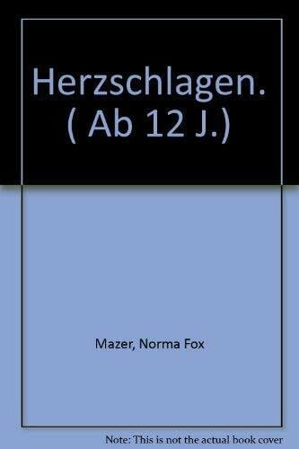 Mazer Norma Fox und Harry Mazer Herzschlagen. ( Ab 12 J.)