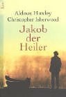 Christopher Isherwood Jakob der Heiler: Originaldrehbuchvorlage