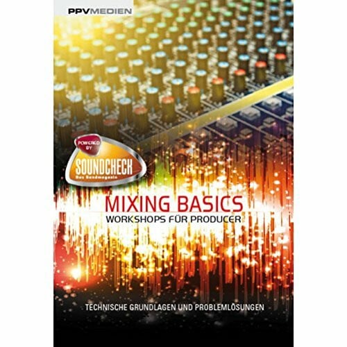 Redaktion Soundcheck Mixing Basics. Workshops für Producer. Technische Grundlagen und Problemlösungen