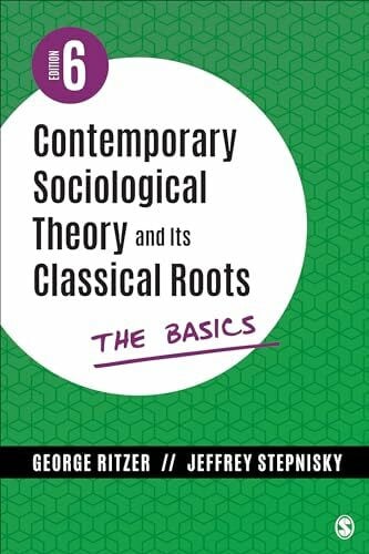 Jeffrey N. Stepnisky Contemporary Sociological Theory and Its Classical Roots: The Basics