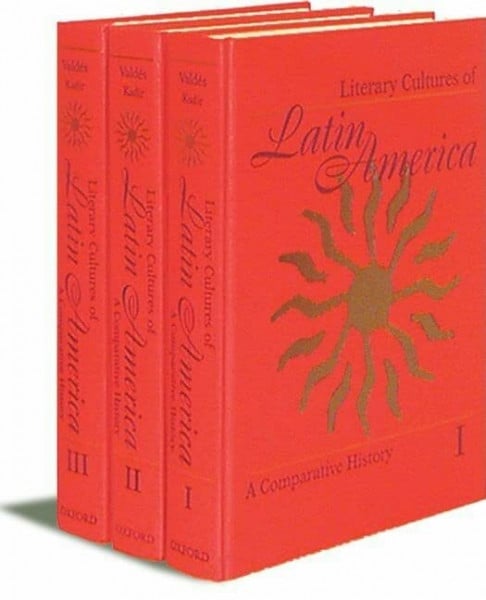 Kadir, Djelal Literary Cultures of Latin America: A Comparative History Volume 1: A Comparative History 3-Volume Set