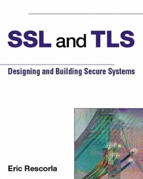 Rescorla, Eric SSL and TLS: Building and Designing Secure Systems