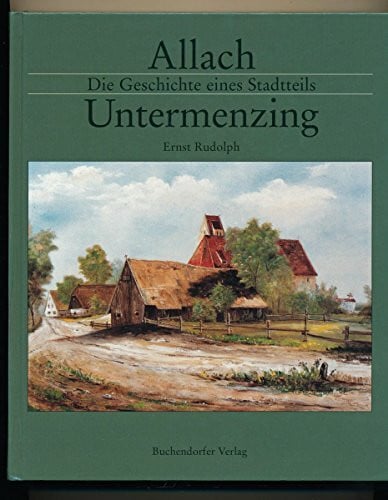 Rudolph, Ernst Allach-Untermenzing: Die Geschichte eines Stadtteils