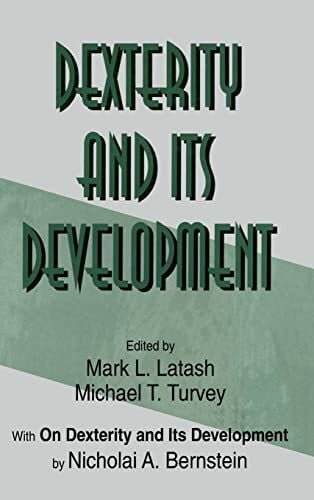 Turvey, Michael T. Dexterity and Its Development (Resources for Ecological Psychology)