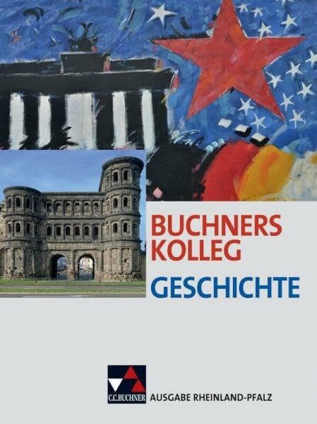 Sandkühler, Thomas Buchners Kolleg Geschichte – Ausgabe Rheinland-Pfalz / Buchners Kolleg Geschichte Rheinland-Pfalz: Unterrichtswerk für die Oberstufe