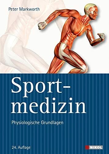 Markworth, Peter Sportmedizin: Physiologische Grundlagen
