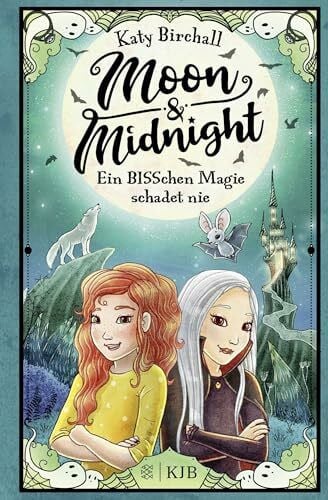 Kilchling, Verena Moon & Midnight - Ein BISSchen Magie schadet nie: Mädchenbuch voller Witz und Magie zum Selbstlesen von Erfolgsautorin Katy Birchall │ für Kinder ab 10 Jahren
