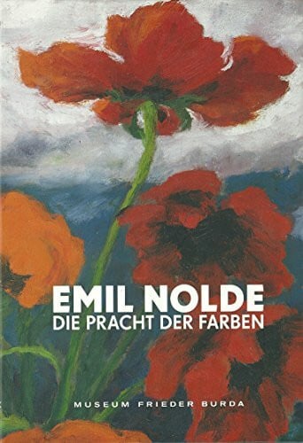 Emil Nolde Emil Nolde - Die Pracht der Farben