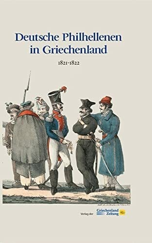 Verlag der Griechenland Zeitung Deutsche Philhellenen in Griechenland 1821-1822