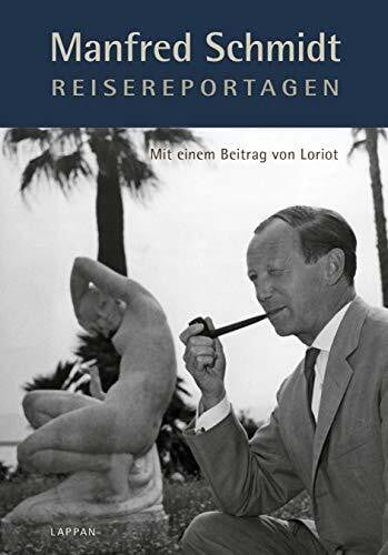 Schmidt, Manfred Manfred Schmidt Reisereportagen
