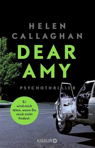 Reissig, Heike DEAR AMY - Er wird mich töten, wenn Du mich nicht findest: Psychothriller