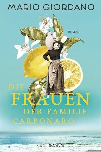 Giordano, Mario Die Frauen der Familie Carbonaro: Roman (Die Carbonaro-Saga, Band 2)