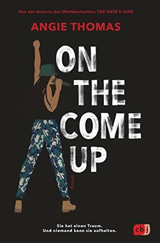Zeltner-Shane, Henriette On The Come Up: Von der Autorin des Weltbestsellers »The Hate U Give«