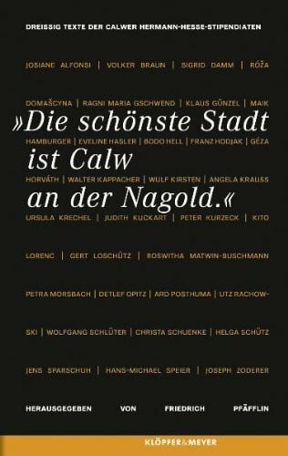 Friedrich Pfäfflin (Hrsg.) Die schönste Stadt ist Calw an der Nagold