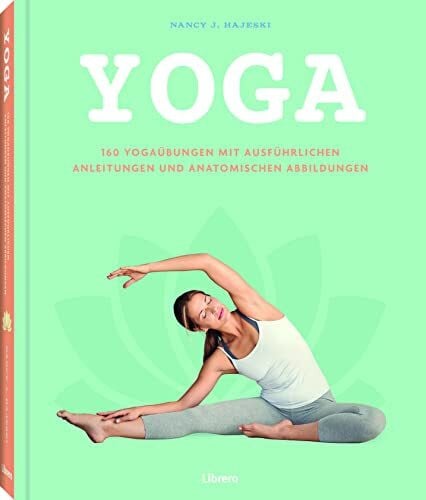 HAJESKI, NANCY J. YOGA-ÜBUNGEN: Umfassender Leitfaden mit zahlreichen Möglichkeiten zum Einstieg und zur Fortführung der Yoga-Praxis