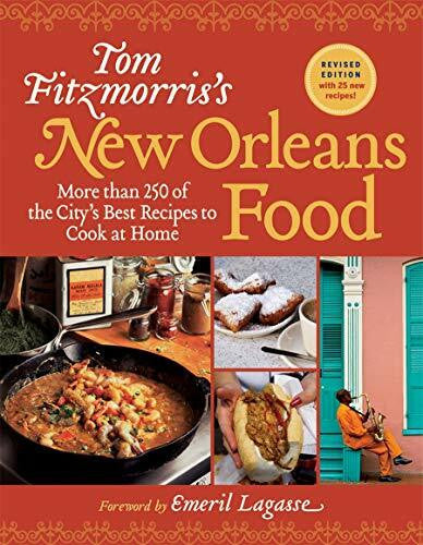 Lagasse, Emeril Tom Fitzmorris's New Orleans Food: More Than 250 of the City's Best Recipes to Cook at Home