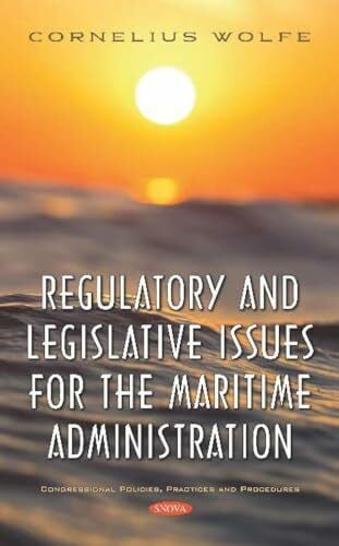 Wolfe, Cornelius Regulatory and Legislative Issues for the Maritime Administration