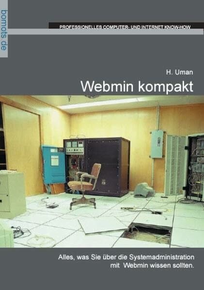 Reibold, Holger Webmin kompakt: Alles, was Sie über die Systemadministration mit Webmin wissen sollten