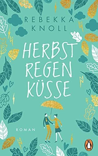 Knoll, Rebekka Herbstregenküsse: Roman