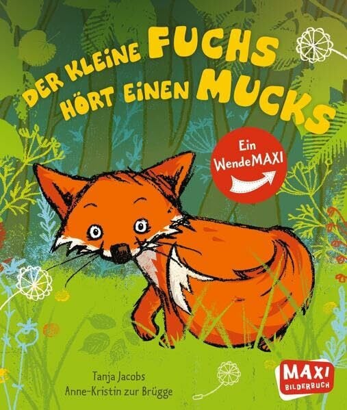 Jacobs, Tanja Der kleine Fuchs hört einen Mucks / Die Maus mit der Laus: Ein Wende-MAXI (MAXI Bilderbuch)