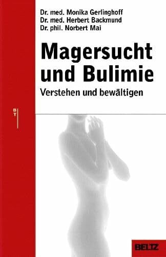 Mai, Norbert Magersucht und Bulimie: Verstehen und bewältigen (Beltz Taschenbuch / Ratgeber)