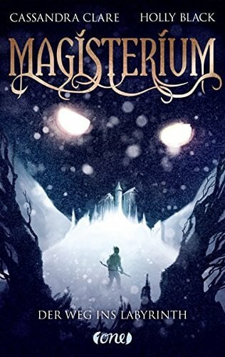 Black, Holly Magisterium: Der Weg ins Labyrinth. Band 1