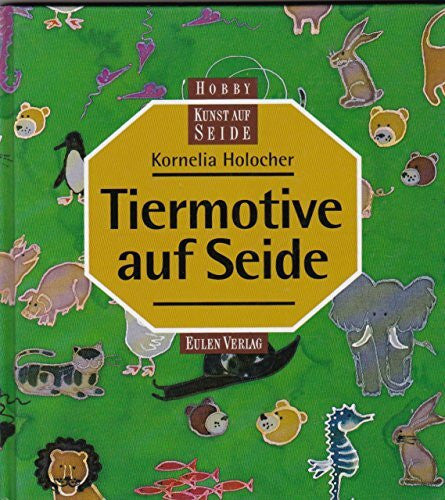 Holocher, Cornelia Tiermotive auf Seide