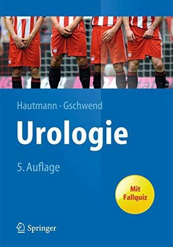 Gschwend, Jürgen E. Urologie: Mit Fallquiz (Springer-Lehrbuch)