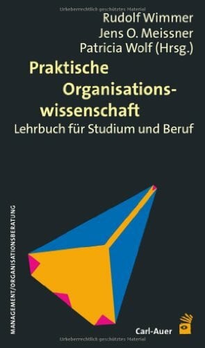 Wolf, Patricia Praktische Organisationswissenschaft: Lehrbuch für Studium und Beruf