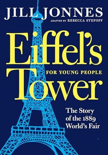 Stefoff, Rebecca Eiffel's Tower for Young People: The Story If the 1889 World's Fair (For Young People Series)