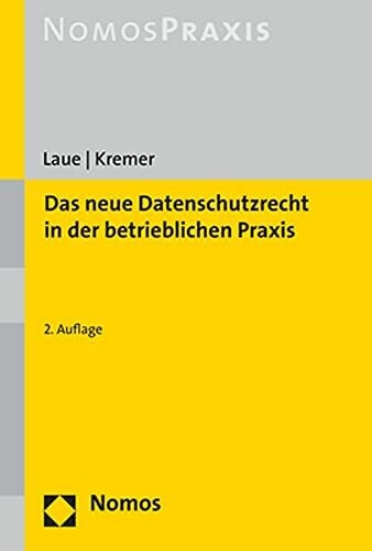 Kremer, Sascha Das neue Datenschutzrecht in der betrieblichen Praxis
