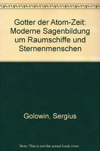 Segius Golowin Götter der Atom-Zeit