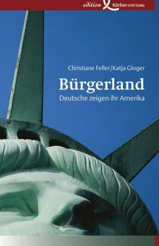 Gloger, Katja Bürgerland: Deutsche zeigen ihr Amerika