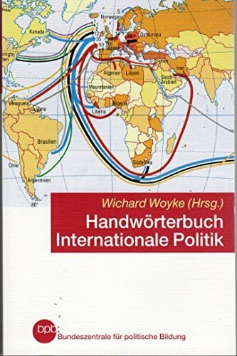 Woyke, Wichard (Hrsg.) Handwörterbuch Internationale Politik