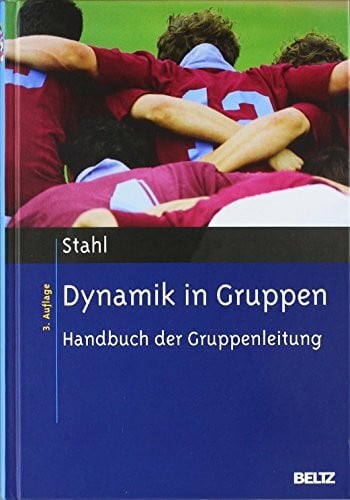Stahl, Eberhard Dynamik in Gruppen: Handbuch der Gruppenleitung