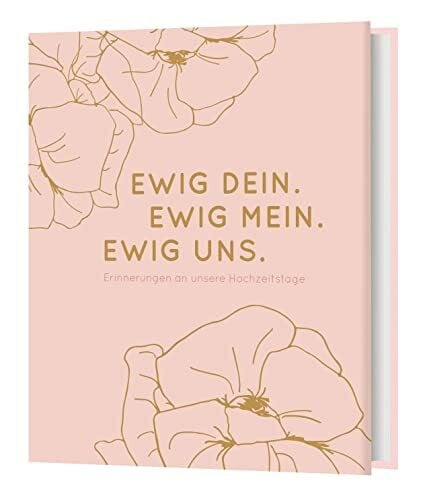 Verlag Katholisches Bibelwerk Ewig Dein. Ewig Mein. Ewig Uns.: Erinnerungen an unsere Hochzeitstage
