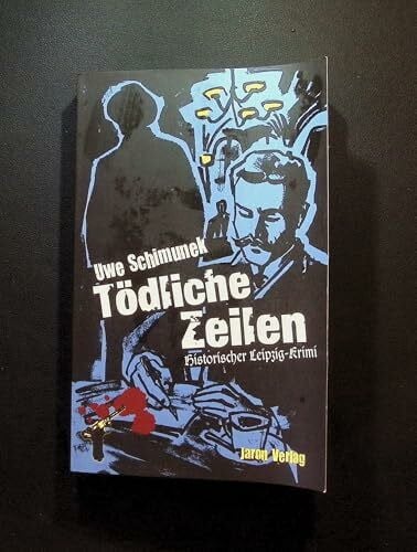 Schimunek, Uwe Tödliche Zeilen: Historischer Leipzig-Krimi