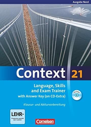 Tudan, Sabine Context 21 - Nord (Bremen, Hamburg, Niedersachsen, Schleswig-Holstein): Language, Skills and Exam Trainer - Klausur- und Abiturvorbereitung - Workbook ... Key - CD-Extra mit Hörtexten und Vocab Sheets