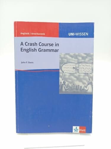 Davis, John F Uni-Wissen Anglistik /Amerikanistik: Uni-Wissen, A Crash Course in Grammar