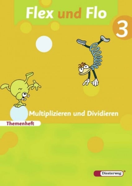 Ziervogel, Stefan Flex und Flo - Ausgabe 2007: Themenheft Multiplizieren und Dividieren 3: Für die Ausleihe