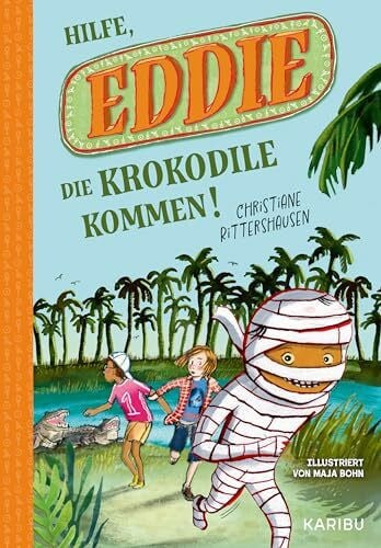 Rittershausen, Christiane Eddie (Band 2) – Hilfe, die Krokodile kommen!: Der zweite Band der lustigen Abenteuerreihe in Ägypten, für Kinder ab 9 Jahren