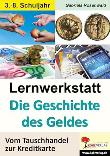 Gabriela Rosenwald Lernwerkstatt Geschichte des Geldes Tauschhandel Kreditkarte Grundschule Sekundarstufe Klasse 3 bis 8 | Münzen Inflation Euro Papiergeld Taler ... Lösungen: Vom Tauschhandel zur Kreditkarte