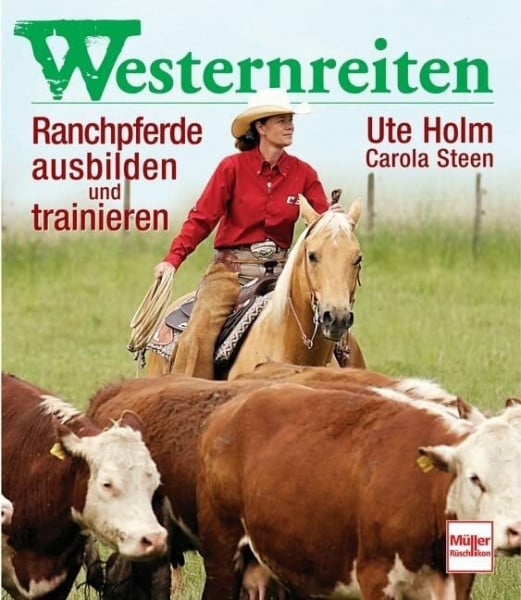 Steen, Carola Westernreiten: Ranchpferde ausbilden und trainieren