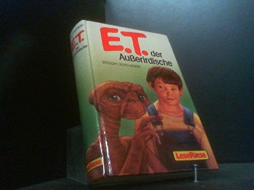 William Kotzwinkle E. T.. Der Ausserirdische und seine Abenteuer auf der Erde