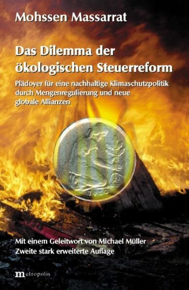Müller, Michael Das Dilemma der ökologischen Steuerreform: Plädoyer für eine nachhaltige Klimaschutzpolitik durch Mengenregulierung und neue globale Allianzen (Ökologie und Wirtschaftsforschung)