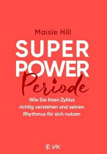 Brandt, Beate Superpower Periode: Wie Sie Ihren Zyklus richtig verstehen und seinen Rhythmus für sich nutzen