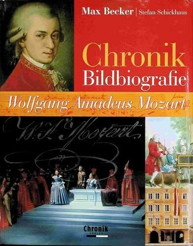 Becker, Max, Schickhaus, Stefan Chronik Bildbiografie Wolfgang Amadeus Mozart