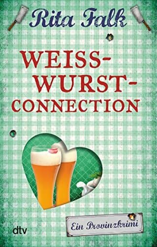 Falk, Rita Weißwurstconnection: Der achte Fall für den Eberhofer – Ein Provinzkrimi (Franz Eberhofer, Band 8)