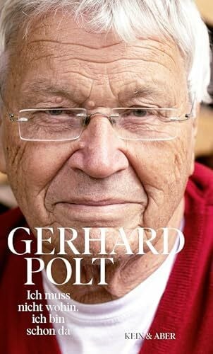 Polt, Gerhard Ich muss nicht wohin, ich bin schon da: Die besten Interviews
