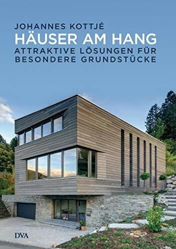 Kottjé, Johannes Häuser am Hang: Attraktive Lösungen für besondere Grundstücke